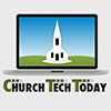 Church Tech Today